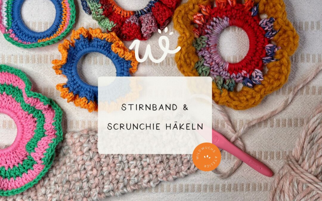 Häkelworkshop Scunchie/Stirnband